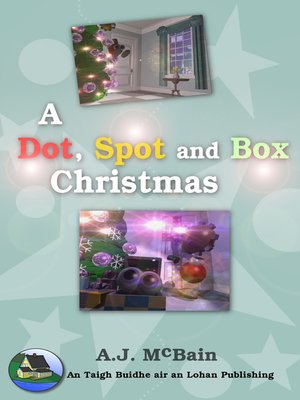 cover image of A Dot, Spot and Box Christmas